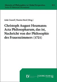 bokomslag Christoph August Heumann: Acta Philosopharum, das ist, Nachricht von der Philosophie des Frauenzimmers (1721)