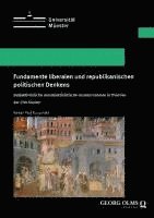 Fundamente Liberalen Und Republikanischen Politischen Denkens: Subjektivistische Und Objektivistische Grundannahmen in Theorien Der Civil Society 1