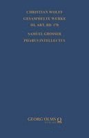 Samuel Grosser: Pharus intellectus sive logica electiva methodo neo-veterum praeceptis