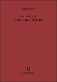 bokomslag On the Greek of the Code of Justinian