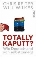 Chris Reiter, Will Wilkes - Totally kaputt?, Inbunden