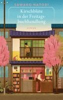 Sawako Natori - Kirschblüte in der Freitagsbuchhandlung, Inbunden