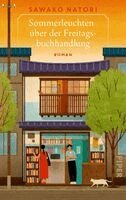 Sawako Natori - Sommerleuchten über der Freitagsbuchhandlung, Inbunden. Tillgänglighet: Lägg i varukorg