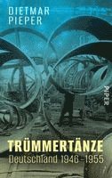 Trümmertänze: Deutschland 1946-1955