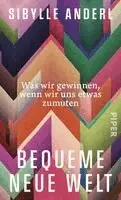 Sibylle Anderl - Bequeme neue Welt, Inbunden. Tillgänglighet: Lägg i varukorg