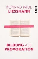 Konrad Paul Liessmann - Bildung als Provokation, Häftad