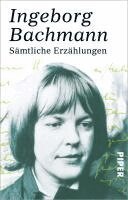 Ingeborg Bachmann - Sämtliche Erzählungen, Häftad