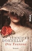 Jennifer Donnelly - Die Teerose, Häftad