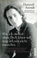 Hannah Arendt, Ursula Ludz, Ingeborg Nordmann - Wie ich einmal ohne Dich leben soll, mag ich mir nicht vorstellen, Häftad