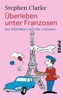 Stephen Clarke - Überleben unter Franzosen, Häftad