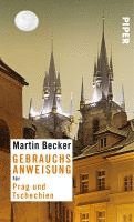 Martin Becker - Gebrauchsanweisung für Prag und Tschechien, Häftad
