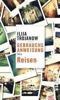 Ilija Trojanow - Gebrauchsanweisung fürs Reisen, Häftad