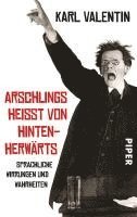 Karl Valentin - Arschlings heißt von hintenherwärts, Häftad