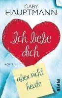 bokomslag Ich liebe dich, aber nicht heute