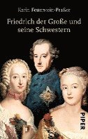 bokomslag Friedrich der Große und seine Schwestern