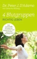 Peter J. D'Adamo - 4 Blutgruppen - Richtig leben, Häftad