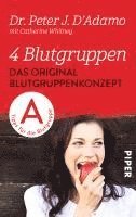 Peter J. D'Adamo - 4 Blutgruppen - Das Original-Blutgruppenkonzept, Häftad