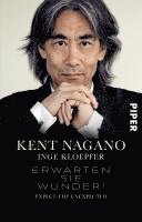 Kent Nagano, Inge Kloepfer - Erwarten Sie Wunder!, Häftad