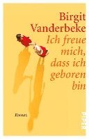 Birgit Vanderbeke - Ich freue mich, dass ich geboren bin, Häftad