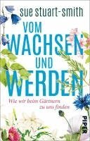 Sue Stuart-Smith - Vom Wachsen und Werden, Häftad