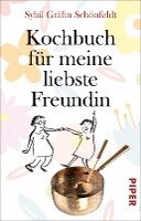 Sybil Gräfin Schönfeldt - Kochbuch für meine liebste Freundin, Häftad