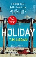 T. M. Logan - Holiday - Sieben Tage. Drei Familien. Ein tödliches Geheimnis., Häftad