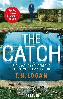 T. M. Logan - The Catch - Sie sagt, er sei perfekt. Doch ich weiß, dass er lügt ..., Häftad