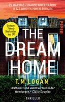 T. M. Logan - The Dream Home - Es war das Zuhause ihrer Träume. Jetzt wird es zum Albtraum., Häftad