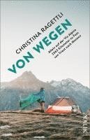 bokomslag VON WEGEN. Allein auf der Via Alpina - 2363 Kilometer zu Fuss von Triest nach Monaco