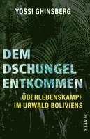 Yossi Ghinsberg - Dem Dschungel entkommen, Häftad