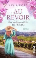 bokomslag Au Revoir - Der verlorene Duft der Pfirsiche
