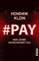 bokomslag #PAY. Wer stirbt, entscheidest du!