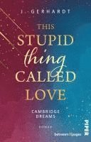 bokomslag This Stupid Thing Called Love