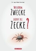 bokomslag Welchem Zwecke dient die Zecke?