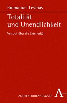 Emmanuel Levinas - Totalitat Und Unendlichkeit: Versuch Uber Die Exterioritat, Häftad