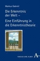 Die Erkenntnis Der Welt - Eine Einfuhrung in Die Erkenntnistheorie 1