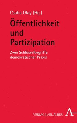 Offentlichkeit Und Partizipation: Zwei Schlusselbegriffe Demokratischer Praxis 1