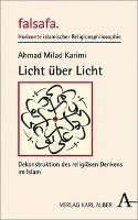 Ahmad Milad Karimi - Licht Uber Licht: Dekonstruktion Des Religiosen Denkens Im Islam, Inbunden