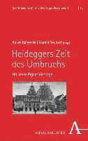 bokomslag Heideggers Zeit Des Umbruchs: 90 Jahre Rigaer Vortrage