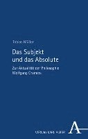 bokomslag Das Subjekt Und Das Absolute: Zur Aktualitat Der Philosophie Wolfgang Cramers