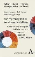 bokomslag Zur Psychodynamik Kreativen Gestaltens: Kunstlerische Therapien in Klinischen Und Psychosozialen Arbeitsfeldern