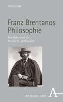 Ulrich Diehl - Franz Brentanos Philosophie, Inbunden