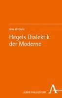 Vesa Oittinen - Hegels Dialektik der Moderne, Häftad