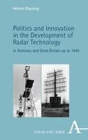 Helmut Klausing - Politics and Innovation in the Development of Radar Technology in Germany and Great Britain up to 1945, Inbunden