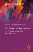 Gloria Dell'Eva, Anne Konsek, Veronika Weidner - Positionen und Perspektiven im zeitgenössischen Feminismus, Häftad