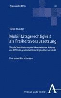 bokomslag Mobilitätsgerechtigkeit als Freiheitsvoraussetzung