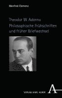 bokomslag Theodor W. Adorno. Philosophische Frühschriften und früher Briefwechsel