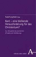 Kant - eine bleibende Herausforderung für das Christentum? 1