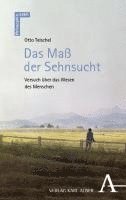 Otto Teischel - Das Maß der Sehnsucht, Inbunden