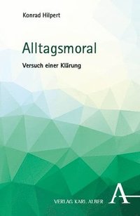 bokomslag Alltagsmoral: Versuch Einer Klarung